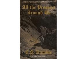 Livro All the Prospect Around Us Black Wells de C S Humble (Inglês)