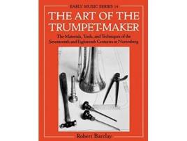 Livro Art of the TrumpetMaker de Robert Barclay (Inglês)