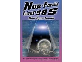 Livro NonParallel Universes de Bud Sparhawk (Inglês)