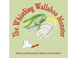 Livro The Whistling Wallaboo Monster 16 Wallaboos de Barbara Swift Guidotti (Inglês)