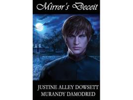 Livro Mirrors Deceit Mirror Worlds de Justine Alley Dowsett e Murandy Damodred (Inglês)