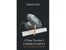 Livro A Time Travelers Commencement A Time Travelers Journal series de Stanton Call (Inglês)