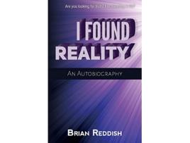 Livro I Found Reality de Brian Reddish Brian Reddish (Inglês)