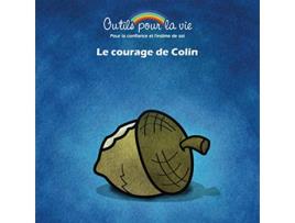 Livro Le courage de Colin Laffirmation se faire confiance Outils pour la vie French Edition de Michèle Rappe (Francês)