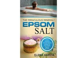 Livro Epsom Salt 1 Natural Remedies Holistic Health de Elena Garcia (Inglês)