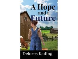 Livro A Hope and a Future de Delores Kading (Inglês)