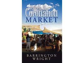 Livro Asleep in Coronation Market de Barrington Wright (Inglês - Capa Dura)