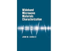 Livro Wideband Microwave Materials Characterization de John W Schultz (Inglês - Capa Dura)