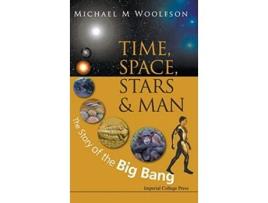 Livro TIME SPACE STARS AND MAN THE STORY OF THE BIG BANG de MICHAEL MARK WOOLFSON (Inglês)