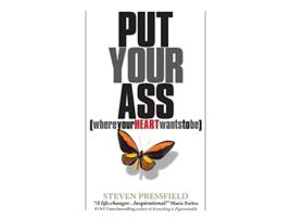 Livro Put Your Ass Where Your Heart Wants to Be de Steven Pressfield (Inglês)