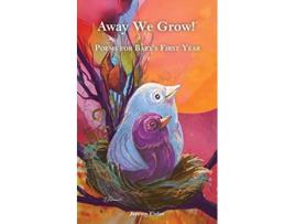 Livro Away We Grow Poems for Babys First Year de Jeremy Eisler (Inglês)