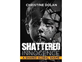 Livro Shattered Innocence de Christine Dolan (Inglês - Capa Dura)