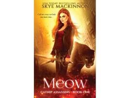 Livro Meow 1 Catnip Assassins de Skye MacKinnon (Inglês)