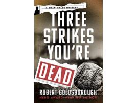 Livro Three Strikes Youre Dead The Snap Malek Mysteries de Robert Goldsborough (Inglês)