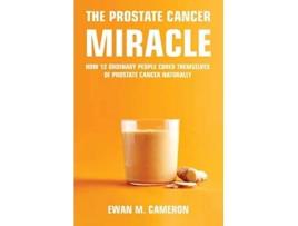 Livro The Prostate Cancer Miracle de Ewan M Cameron (Inglês)