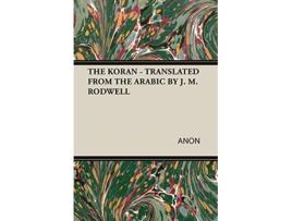 Livro THE KORAN TRANSLATED FROM THE ARABIC BY J M RODWELL de ANON (Inglês)