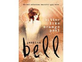 Livro Bitter Like Orange Peel Bell Collection de Jessica Bell (Inglês)