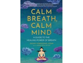 Livro Calm Breath, Calm Mind de Geshe Yongdong Losar (Inglês)