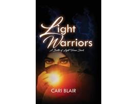 Livro Light Warriors A Battle of Light Versus Dark de Cari Blair (Inglês - Capa Dura)