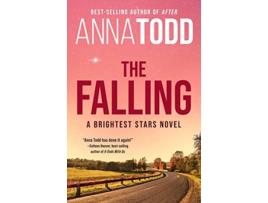 Livro The Falling A Brightest Stars Novel Brightest Stars 1 de Anna Todd (Inglês)