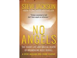 Livro NO ANGELS The Short Life And Brutal Death Of Brandaline Rose Duvall de Steve Jackson (Inglês)