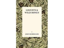 Livro Locusts And Wild Honey de John Burroughs (Inglês)