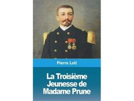 Livro La Troisième Jeunesse de Madame Prune French Edition de Pierre Loti (Francês)