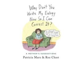 Livro Why Dont You Write My Eulogy Now So I Can Correct It? de Patricia Marx (Inglês - Capa Dura)