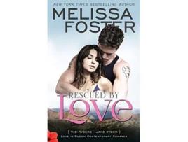 Livro Rescued by Love Love in Bloom The Ryders de Melissa Foster (Inglês)