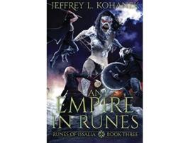 Livro An Empire in Runes A Battle of Magic Runes of Issalia de Jeffrey L Kohanek (Inglês)