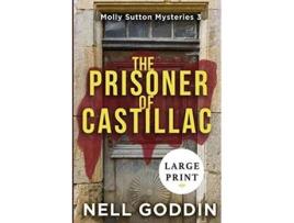 Livro The Prisoner of Castillac LARGE PRINT Molly Sutton Mysteries de Nell Goddin (Inglês)