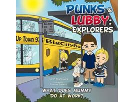 Livro Punks Lubby Explorers What Does Mummy Do at Work de J R P Borthwick (Inglês)