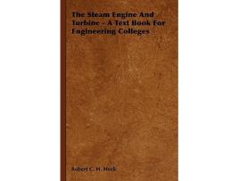 Livro The Steam Engine and Turbine A Text Book for Engineering Colleges de Robert C H Heck (Inglês)