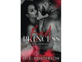 Livro Bad Princess A Mafia Romance The New American Mafia de N E Henderson (Inglês)