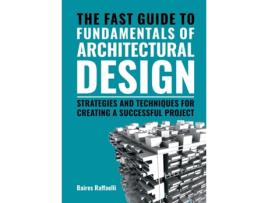 Livro Fast Guide to The Fundamentals of Architectural Design de Baires Raffaelli (Inglês)