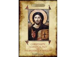 Livro Christianity As Mystical Fact and The Mysteries of Antiquity Aziloth Books de Rudolf Steiner (Inglês)