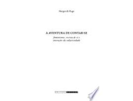 Livro Aventura de Contar-se, A: Feminismos, Escrita de si e Invencoes da Subjetividade de Margareth Rago (Português do Brasil)