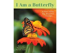 Livro I Am a Butterfly A Story About Big Beautiful Changes de Sally Stone EdD (Inglês)