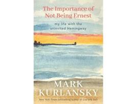 Livro Importance of Not Being Ernest de Mark Kurlansky (Inglês - Capa Dura)