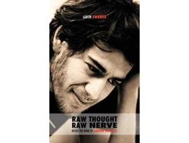 Livro Raw Thought Raw Nerve Inside the Mind of Aaron Swartz notforprofit revised fourth edition de Aaron Swartz (Inglês)