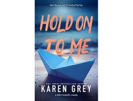 Livro HOLD ON TO ME a retro romantic comedy Carolina Classics de Karen Grey (Inglês)