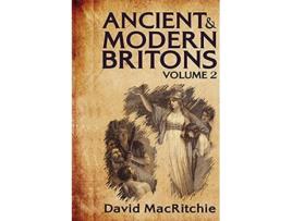 Livro Ancient and Modern Britons Vol 2 de David Macritchie (Inglês)