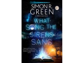 Livro What Song the Sirens Sang de Simon R Green (Inglês - Capa Dura)