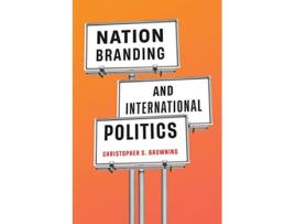 Livro Nation Branding and International Politics de Christopher S Browning (Inglês)