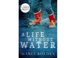 Livro A Life Without Water Large Print de Marci Bolden (Inglês)