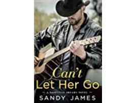 Livro Cant Let Her Go de Sandy James (Inglês)