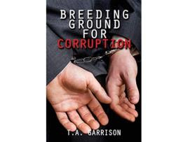 Livro Breeding Ground for Corruption Revised Edition de Garrison T A (Inglês)