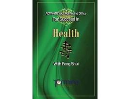 Livro ACTIVATE YOUR Home and Office For Success in Health With Feng Shui 1 Activate Your Success in Health de Termina Ashton (Inglês)