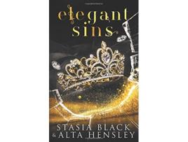 Livro Elegant Sins A Dark Secret Society Romance Breaking Belles de Alta Hensley Stasia Black (Inglês)