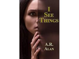 Livro I See Things de AR Alan (Inglês)